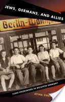 Juden, Deutsche und Alliierte: Enge Begegnungen im besetzten Deutschland - Jews, Germans, and Allies: Close Encounters in Occupied Germany