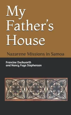 Meines Vaters Haus: Nazarener-Missionen in Samoa - My Father's House: Nazarene Missions in Samoa