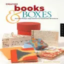 Bücher und Boxen gestalten: Spaß und einzigartige Ansätze für handgefertigte Konstruktionen - Creating Books & Boxes: Fun and Unique Approaches to Handmade Structures