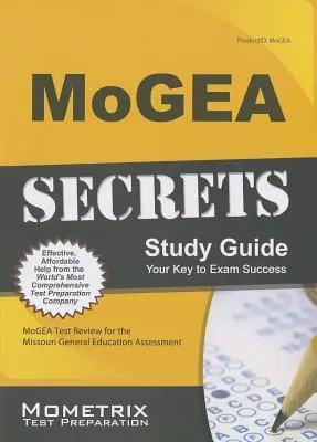 MoGEA Geheimnisse Studienführer: MoGEA Test Review für die Missouri General Education Assessment - MoGEA Secrets Study Guide: MoGEA Test Review for the Missouri General Education Assessment