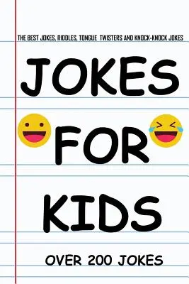 Witze für Kinder: Die besten Witze, Rätsel, Knock-Knock-Witze, Zungenbrecher und One-Liner für Kinder: Kinder-Witzbücher für 5-7 Jahre 7-9 Jahre 8-1 - Jokes for Kids: The Best Jokes, Riddles, Knock-Knock jokes, Tongue Twisters, and One liners for kids: Kids Joke books ages 5-7 7-9 8-1