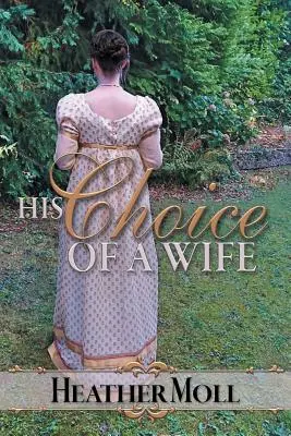 Die Wahl seiner Frau: Eine Variation von Stolz und Vorurteil - His Choice of a Wife: A Pride and Prejudice Variation