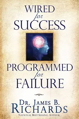 Zum Erfolg verdrahtet, zum Scheitern programmiert - Wired for Success, Programmed for Failure