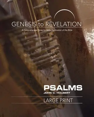 Genesis bis Offenbarung: Psalmen-Teilnehmerbuch: Eine umfassende Erkundung der Bibel von Vers zu Vers - Genesis to Revelation: Psalms Participant Book: A Comprehensive Verse-By-Verse Exploration of the Bible