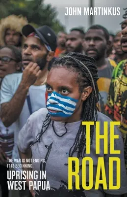 Der Weg: Aufstand in West Papua - The Road: Uprising in West Papua