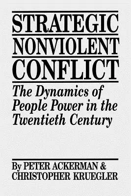 Strategischer gewaltfreier Konflikt: Die Dynamik der Volksmacht im zwanzigsten Jahrhundert - Strategic Nonviolent Conflict: The Dynamics of People Power in the Twentieth Century