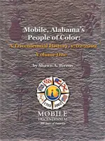 Mobile, Alabama's People of Color: Eine dreihundertjährige Geschichte, 1702-2002, Band eins - Mobile, Alabama's People of Color: A Tricentennial History, 1702-2002 Volume One