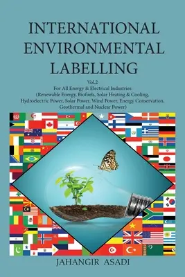 Internationale Umweltkennzeichnung Vol.2 Energie: Für alle Energie- und Elektrobranchen (Erneuerbare Energien, Biokraftstoffe, Solares Heizen und Kühlen, Wasser - International Environmental Labelling Vol.2 Energy: For All Energy & Electrical Industries (Renewable Energy, Biofuels, Solar Heating & Cooling, Hydro