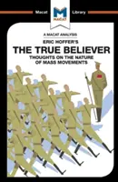 Eine Analyse von Eric Hoffers The True Believer: Gedanken über das Wesen von Massenbewegungen - An Analysis of Eric Hoffer's the True Believer: Thoughts on the Nature of Mass Movements
