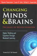 Den Geist und das Gehirn verändern - Das Vermächtnis von Reuven Feuerstein: Höheres Denken und Kognition durch mediales Lernen - Changing Minds and Brains--The Legacy of Reuven Feuerstein: Higher Thinking and Cognition Through Mediated Learning
