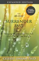 Das 40-tägige Verzichtsfasten: Erweiterte Ausgabe - The 40-Day Surrender Fast: Expanded Edition