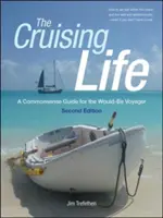 Das Leben auf dem Wasser: Ein vernünftiger Leitfaden für den angehenden Segler - The Cruising Life: A Commonsense Guide for the Would-Be Voyager