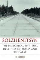 Solschenizyn: Die historisch-geistigen Schicksale Russlands und des Westens - Solzhenitsyn: The Historical-Spiritual Destinies of Russia and the West