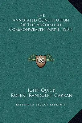 Die kommentierte Verfassung des australischen Commonwealth Teil 1 (1901) - The Annotated Constitution Of The Australian Commonwealth Part 1 (1901)