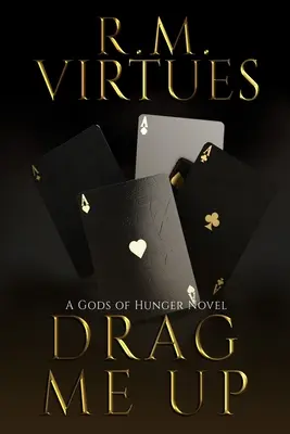 Drag Me Up: Ein Götter des Hungers-Roman - Drag Me Up: A Gods of Hunger Novel