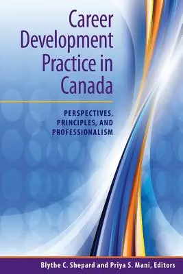 Praxis der beruflichen Entwicklung in Kanada: Perspektiven, Prinzipien und Professionalität - Career Development Practice in Canada: Perspectives, Principles, and Professionalism