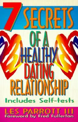 7 Geheimnisse einer gesunden Partnerschaftsbeziehung - 7 Secrets of a Healthy Dating Relationship