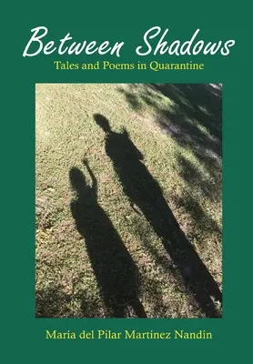 Zwischen Schatten: Erzählungen und Gedichte in der Quarantäne - Between Shadows: Tales and Poems in Quarantine