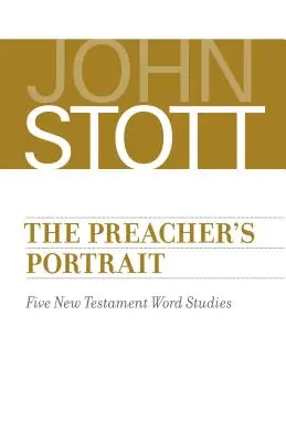 Prediger-Porträt: Fünf neutestamentliche Wortstudien - Preacher's Portrait: Five New Testament Word Studies