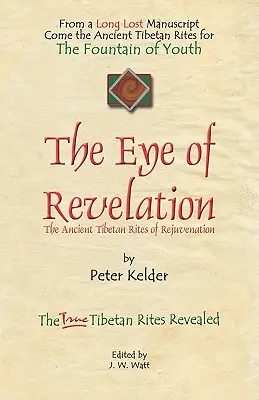 Das Auge der Offenbarung: Die alten tibetischen Riten der Verjüngung - The Eye of Revelation: The Ancient Tibetan Rites of Rejuvenation