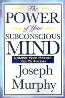 Die Kraft Ihres Unterbewusstseins - The Power of Your Subconscious Mind