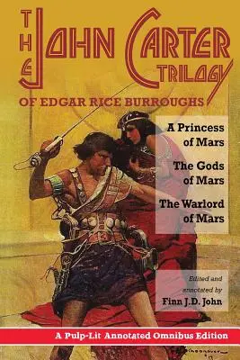 Die John Carter-Trilogie von Edgar Rice Burroughs: Eine Prinzessin vom Mars; Die Götter vom Mars; Ein Kriegsherr vom Mars - The John Carter Trilogy of Edgar Rice Burroughs: A Princess of Mars; The Gods of Mars; A Warlord of Mars