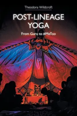 Post-Lineage Yoga: Vom Guru zum #Metoo - Post-Lineage Yoga: From Guru to #Metoo