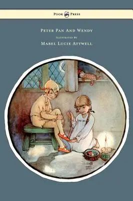 Peter Pan und Wendy - Illustriert von Mabel Lucie Attwell - Peter Pan and Wendy - Illustrated by Mabel Lucie Attwell