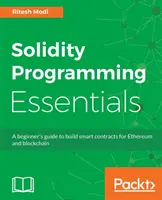 Grundlagen der Solidity-Programmierung: Ein Einsteigerhandbuch zur Erstellung von Smart Contracts für Ethereum und Blockchain - Solidity Programming Essentials: A beginner's guide to build smart contracts for Ethereum and blockchain