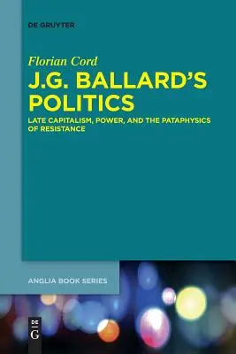 Die Politik von J.G. Ballard - J.G. Ballard's Politics