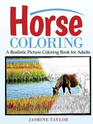 Pferde-Malbuch: Ein realistisches Ausmalbuch für Erwachsene - Horse Coloring: A Realistic Picture Coloring Book for Adults