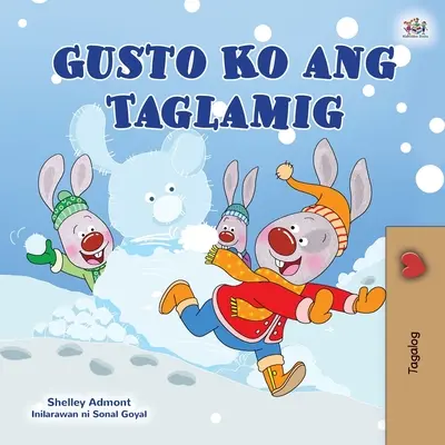 Ich liebe den Winter (Tagalog Kinderbuch): Filipino Kinderbuch - I Love Winter (Tagalog Children's Book): Filipino children's book