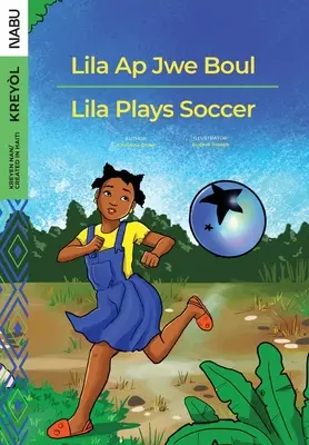 Lila Ap Jwe Boul/Lila spielt Fußball - Lila Ap Jwe Boul/Lila Plays Soccer