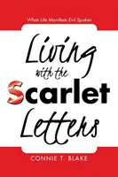 Leben mit den Scharlachroten Briefen: Wenn das Leben das gesprochene Böse manifestiert - Living with the Scarlet Letters: When Life Manifests Evil Spoken