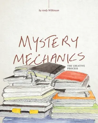 Mystery Mechanics, Der kreative Prozess - Mystery Mechanics, The Creative Process