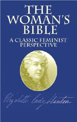 Die Bibel der Frau: Eine klassische feministische Sichtweise - The Woman's Bible: A Classic Feminist Perspective
