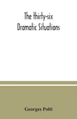 Die sechsunddreißig dramatischen Situationen - The thirty-six dramatic situations