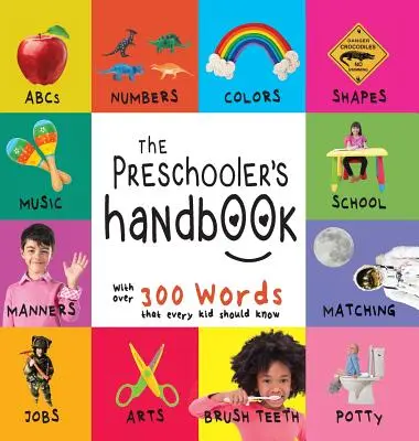 Das Handbuch für Vorschulkinder: Abc's, Zahlen, Farben, Formen, Zuordnen, Schule, Manieren, Töpfchen und Jobs, mit 300 Wörtern, die jedes Kind kennen sollte ( - The Preschooler's Handbook: Abc's, Numbers, Colors, Shapes, Matching, School, Manners, Potty and Jobs, with 300 Words That Every Kid Should Know (