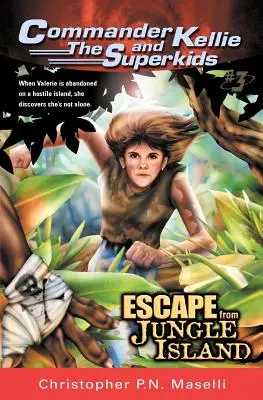 (Commander Kellie und die Abenteuer der Superkids #3) Flucht von der Dschungelinsel - (Commander Kellie and the Superkids' Adventures #3) Escape from Jungle Island