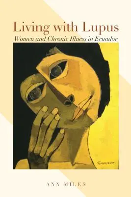 Leben mit Lupus: Frauen und chronische Krankheiten in Ecuador - Living with Lupus: Women and Chronic Illness in Ecuador
