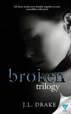 Die Broken-Trilogie: Bücher 1-3 - The Broken Trilogy: Books 1-3