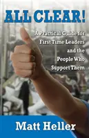 Entwarnung: Ein praktischer Leitfaden für erstmalige Führungskräfte und die Menschen, die sie unterstützen - All Clear: A Practical Guide for First Time Leaders and the People Who Support Them