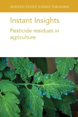 Sofortige Einblicke: Pestizidrückstände in der Landwirtschaft - Instant Insights: Pesticide residues in agriculture