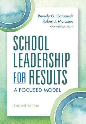 Schulleitung für Ergebnisse: Ein fokussiertes Modell Zweite Ausgabe - School Leadership for Results: A Focused Model Second Edition