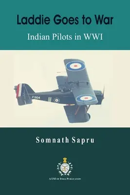 Laddie zieht in den Krieg: Indische Piloten im Ersten Weltkrieg - Laddie Goes to War: Indian Pilots in World War I
