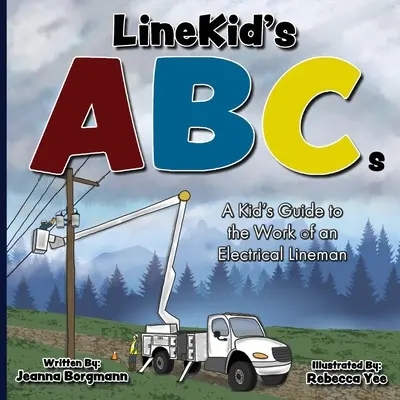 LineKid's ABCs: Ein Leitfaden für Kinder über die Arbeit eines Elektroinstallateurs - LineKid's ABCs: A Kid's Guide to the Work of an Electrical Lineman