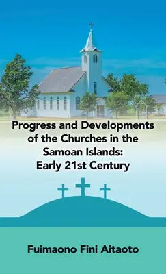 Fortschritte und Entwicklungen der Kirchen auf den Samoanischen Inseln: Anfang des 21. Jahrhunderts - Progress and Developments of the Churches in the Samoan Islands: Early 21St Century