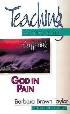 Gott im Schmerz: Lehrpredigten über das Leiden (Reihe Lehrpredigten) - God in Pain: Teaching Sermons on Suffering (Teaching Sermons Series)