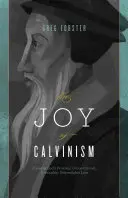 Freude am Calvinismus: Gottes persönliche, bedingungslose, unwiderstehliche und unzerbrechliche Liebe kennenlernen - Joy of Calvinism: Knowing God's Personal, Unconditional, Irresistible, Unbreakable Love