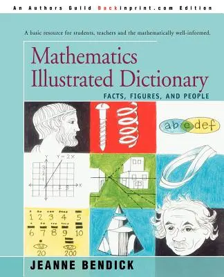 Illustriertes Wörterbuch der Mathematik: Fakten, Zahlen und Personen - Mathematics Illustrated Dictionary: Facts, Figures, and People